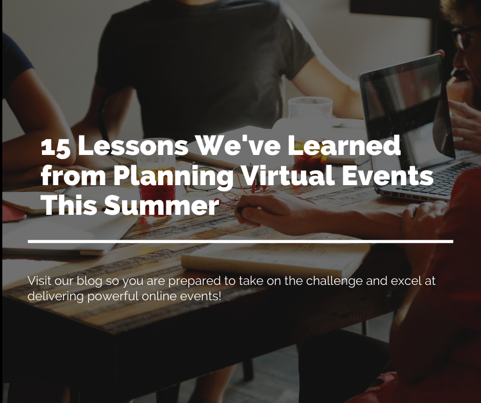 15 Lessons We’ve Learned from Planning Virtual Events This Summer